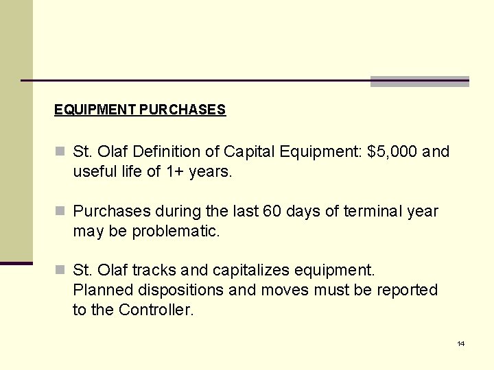 EQUIPMENT PURCHASES n St. Olaf Definition of Capital Equipment: $5, 000 and useful life