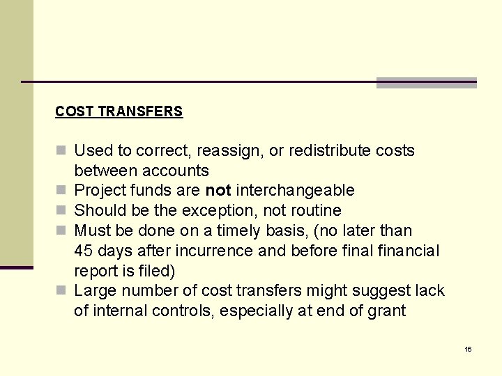 COST TRANSFERS n Used to correct, reassign, or redistribute costs n n between accounts