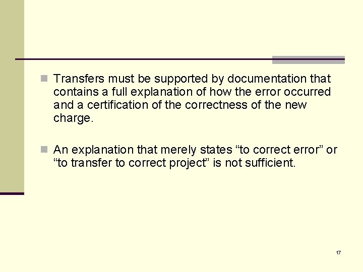 n Transfers must be supported by documentation that contains a full explanation of how