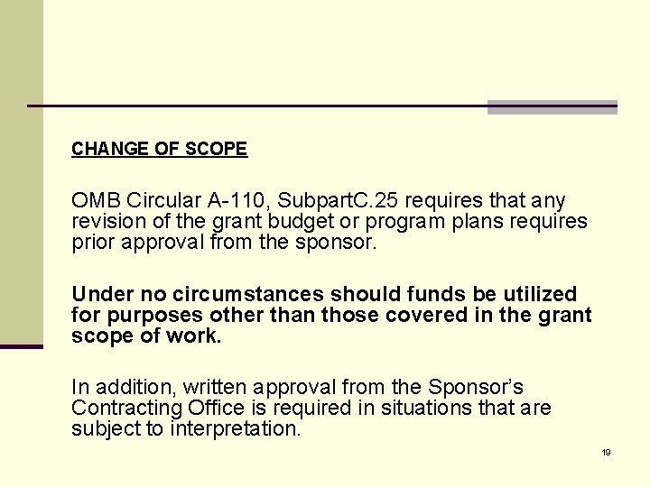 CHANGE OF SCOPE OMB Circular A-110, Subpart. C. 25 requires that any revision of