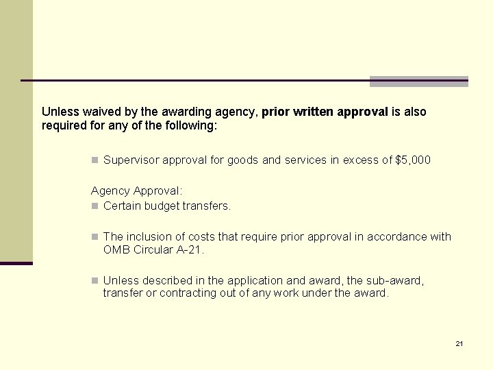 Unless waived by the awarding agency, prior written approval is also required for any