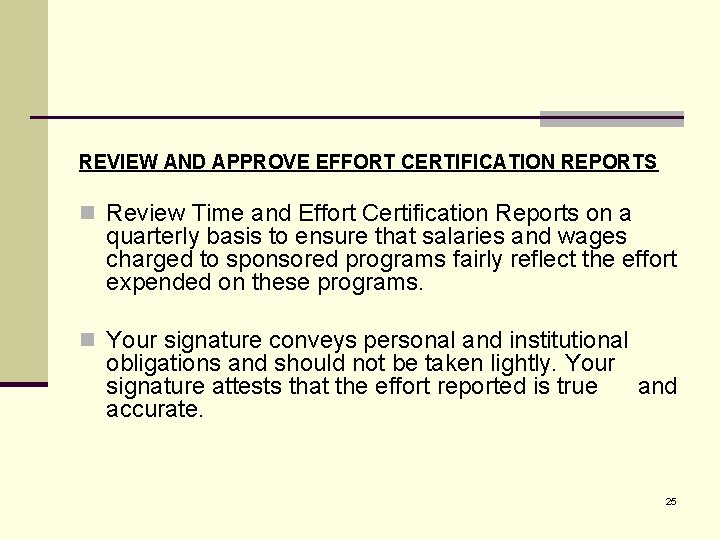 REVIEW AND APPROVE EFFORT CERTIFICATION REPORTS n Review Time and Effort Certification Reports on