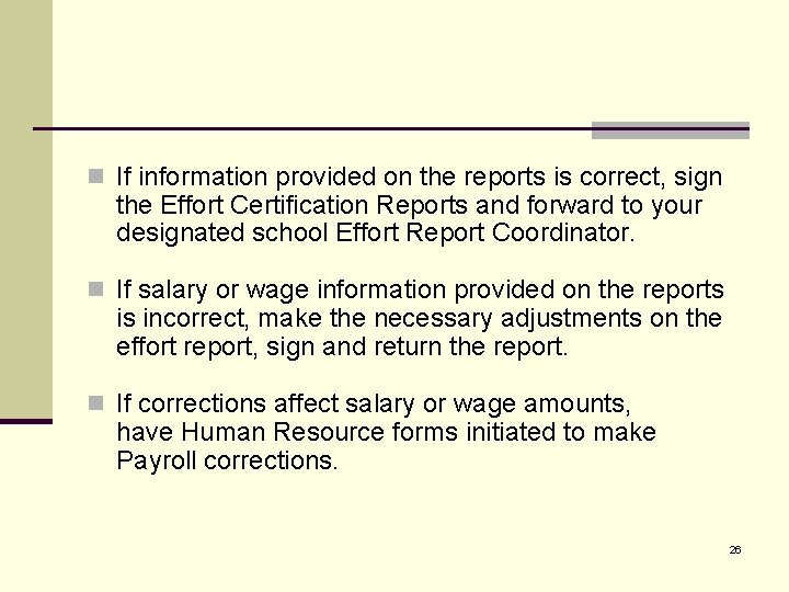 n If information provided on the reports is correct, sign the Effort Certification Reports