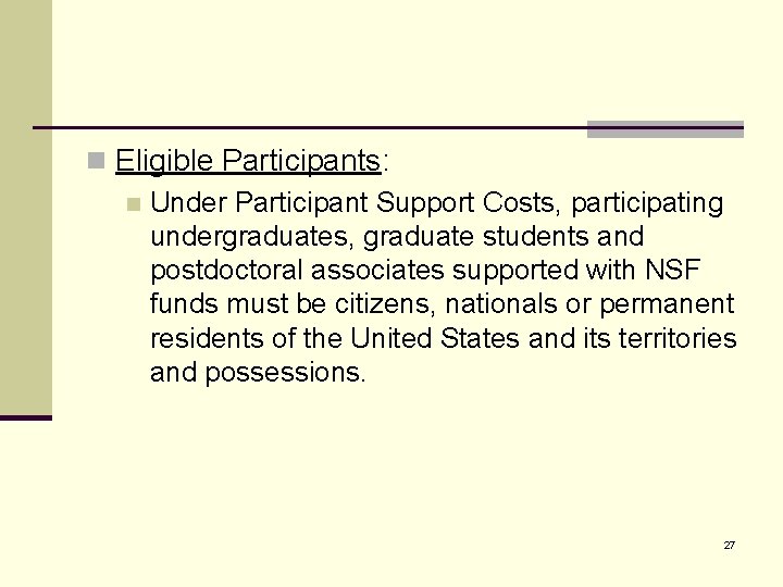 n Eligible Participants: n Under Participant Support Costs, participating undergraduates, graduate students and postdoctoral