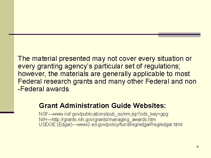 The material presented may not cover every situation or every granting agency’s particular set