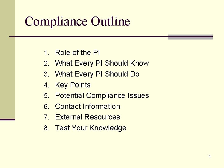 Compliance Outline 1. Role of the PI 2. What Every PI Should Know 3.