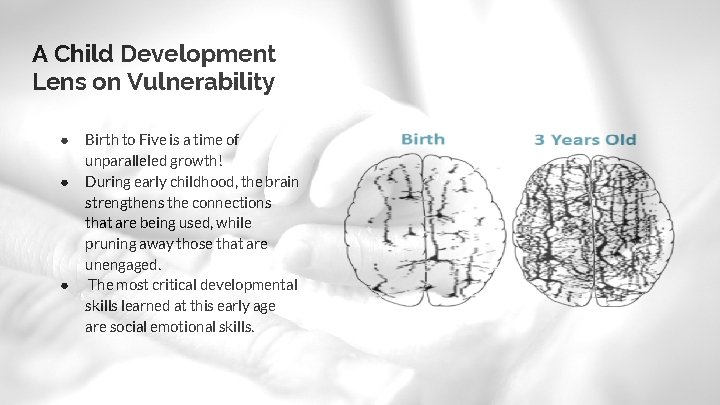 A Child Development Lens on Vulnerability ● ● ● Birth to Five is a