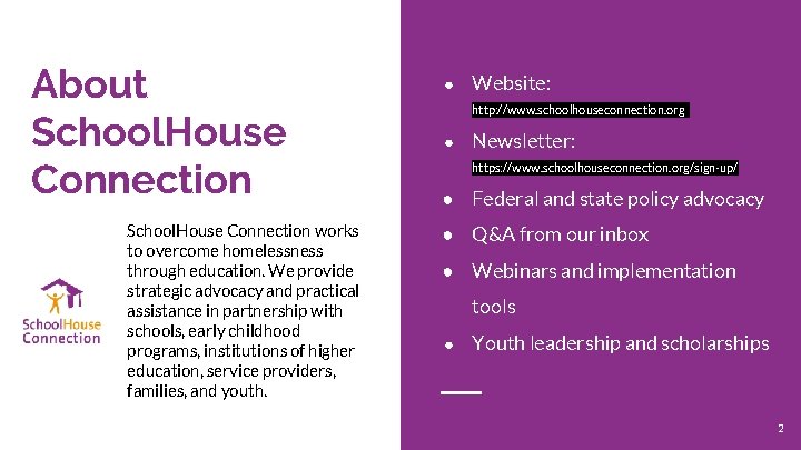 About School. House Connection works to overcome homelessness through education. We provide strategic advocacy