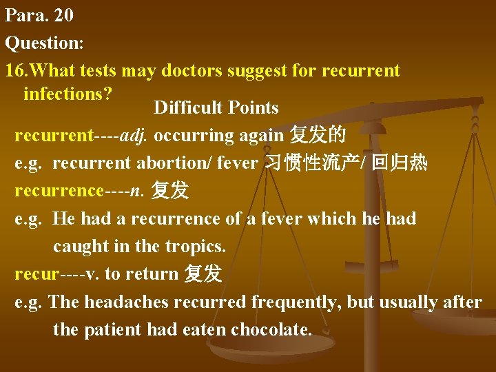 Para. 20 Question: 16. What tests may doctors suggest for recurrent infections? Difficult Points