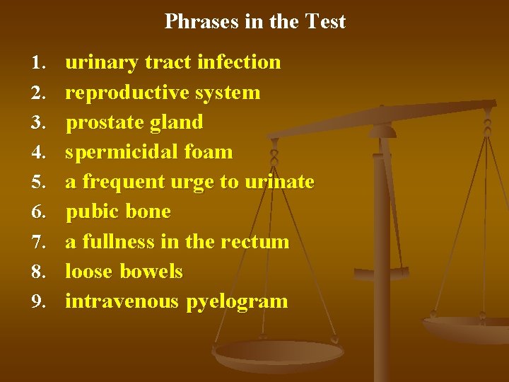 Phrases in the Test 1. 2. 3. 4. 5. 6. 7. 8. 9. urinary