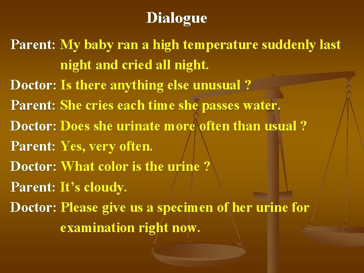 Dialogue Parent: My baby ran a high temperature suddenly last night and cried all