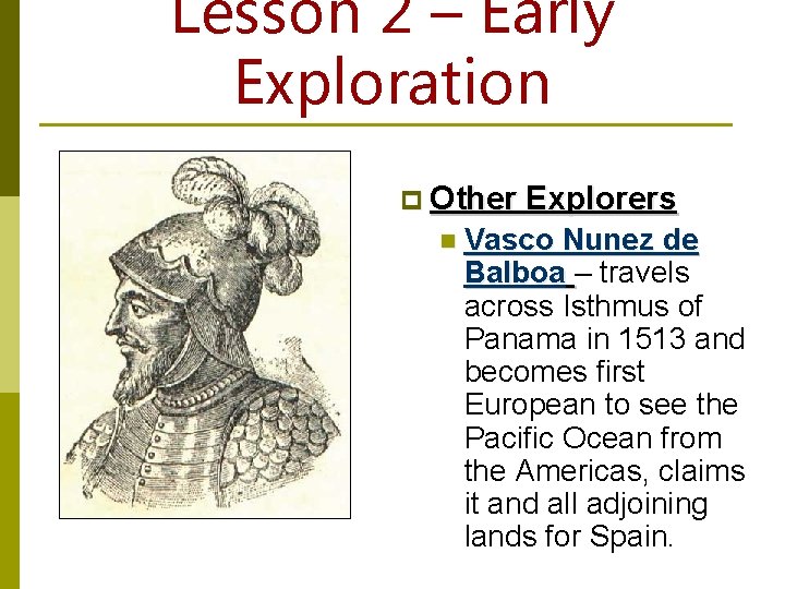 Lesson 2 – Early Exploration p Other Explorers n Vasco Nunez de Balboa –