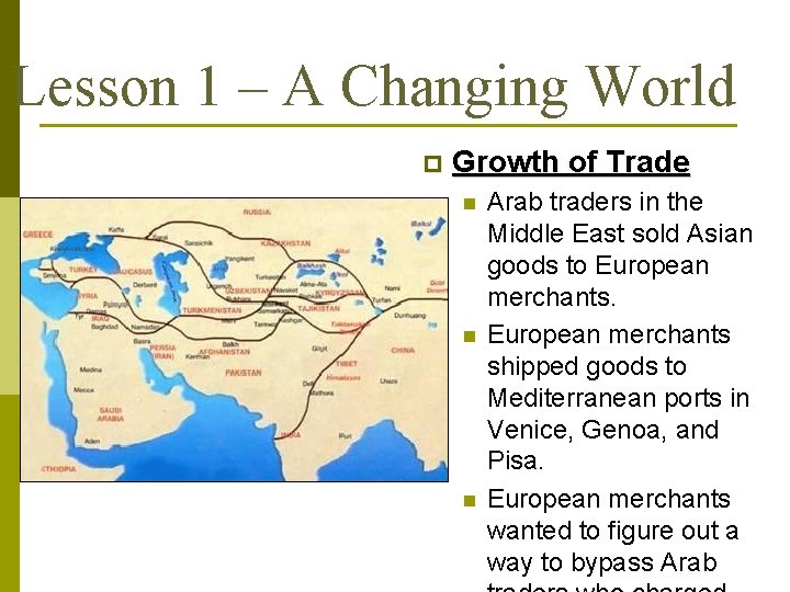 Lesson 1 – A Changing World p Growth of Trade n n n Arab
