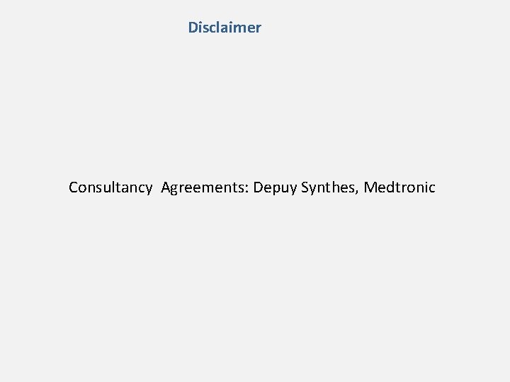Disclaimer Consultancy Agreements: Depuy Synthes, Medtronic 