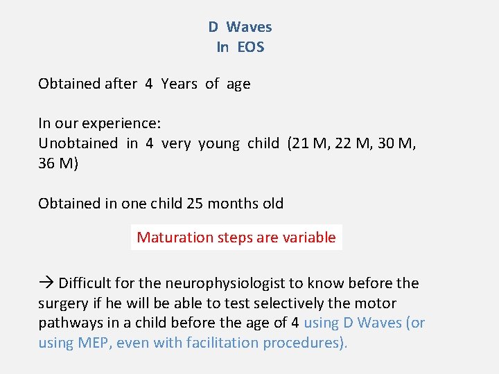 D Waves In EOS Obtained after 4 Years of age In our experience: Unobtained