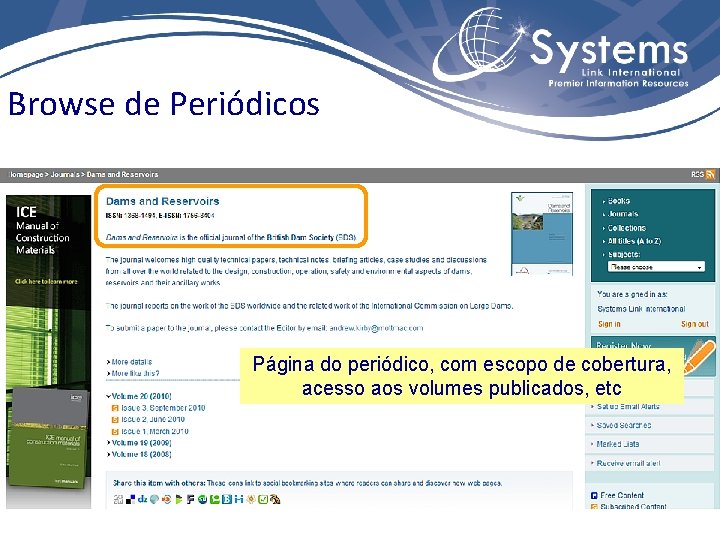 Browse de Periódicos Página do periódico, com escopo de cobertura, acesso aos volumes publicados,