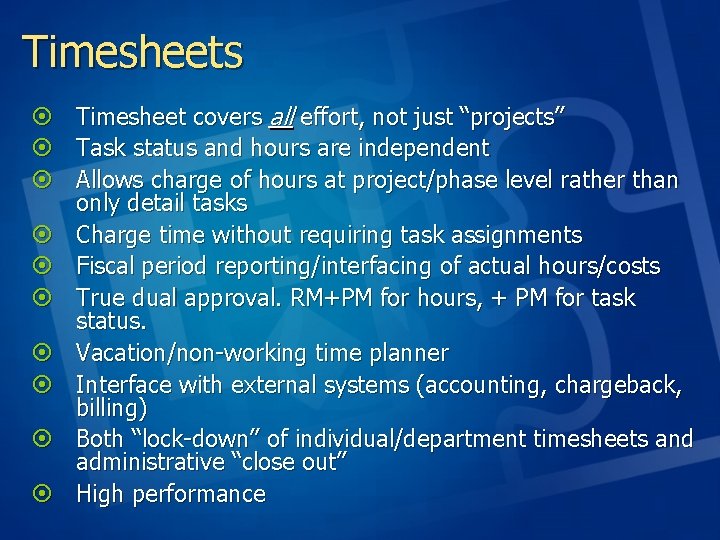 Timesheets ¤ Timesheet covers all effort, not just “projects” ¤ Task status and hours Timesheets ¤ Timesheet covers all effort, not just “projects” ¤ Task status and hours