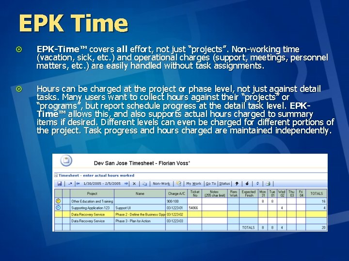 EPK Time ¤ EPK-Time™ covers all effort, not just “projects”. Non-working time (vacation, sick, EPK Time ¤ EPK-Time™ covers all effort, not just “projects”. Non-working time (vacation, sick,