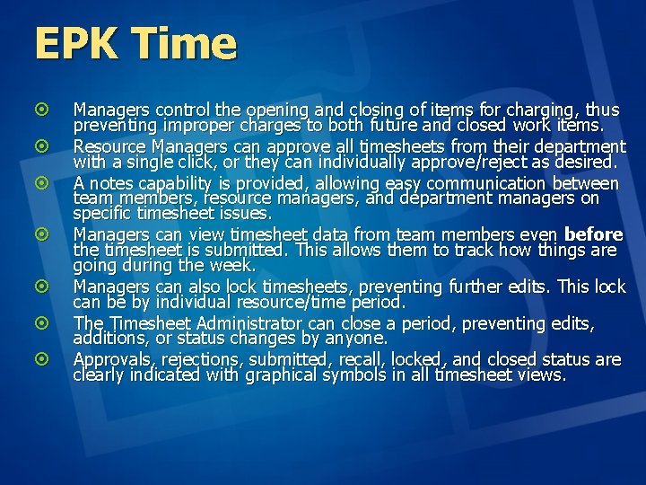 EPK Time ¤ ¤ ¤ ¤ Managers control the opening and closing of items EPK Time ¤ ¤ ¤ ¤ Managers control the opening and closing of items