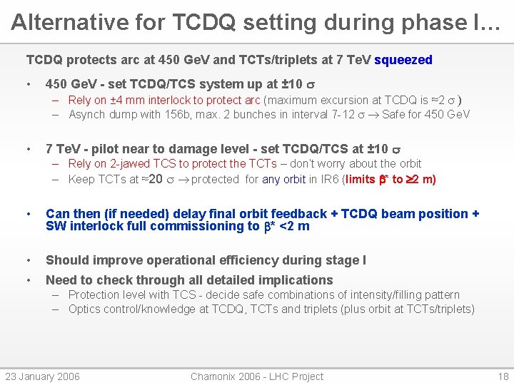 Alternative for TCDQ setting during phase I… TCDQ protects arc at 450 Ge. V
