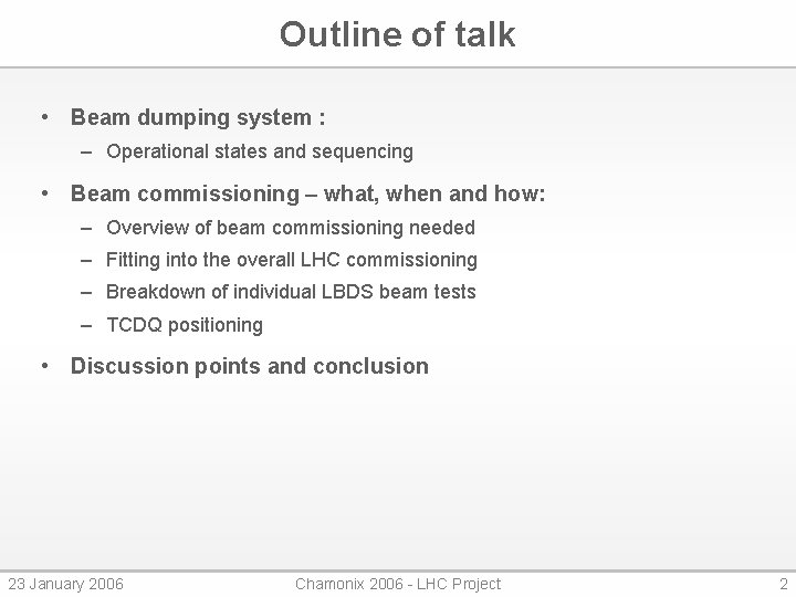 Outline of talk • Beam dumping system : – Operational states and sequencing •