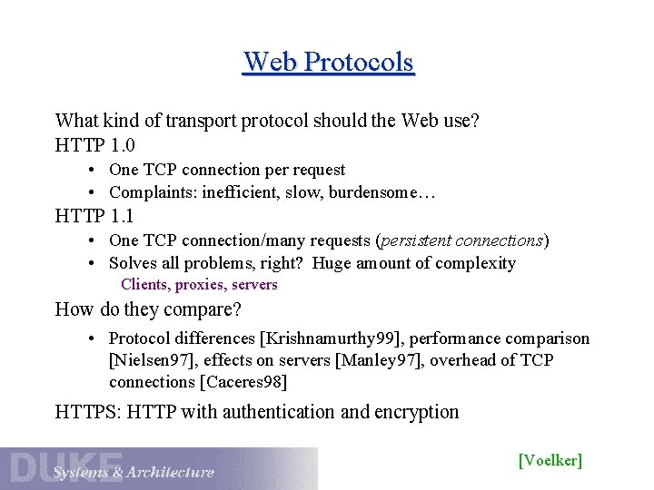 Web Protocols What kind of transport protocol should the Web use? HTTP 1. 0