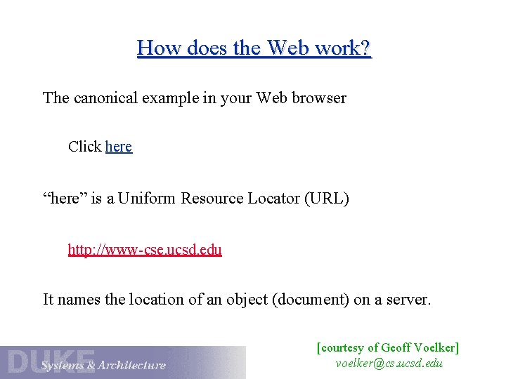 How does the Web work? The canonical example in your Web browser Click here