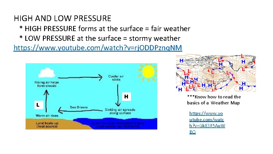 HIGH AND LOW PRESSURE * HIGH PRESSURE forms at the surface = fair weather