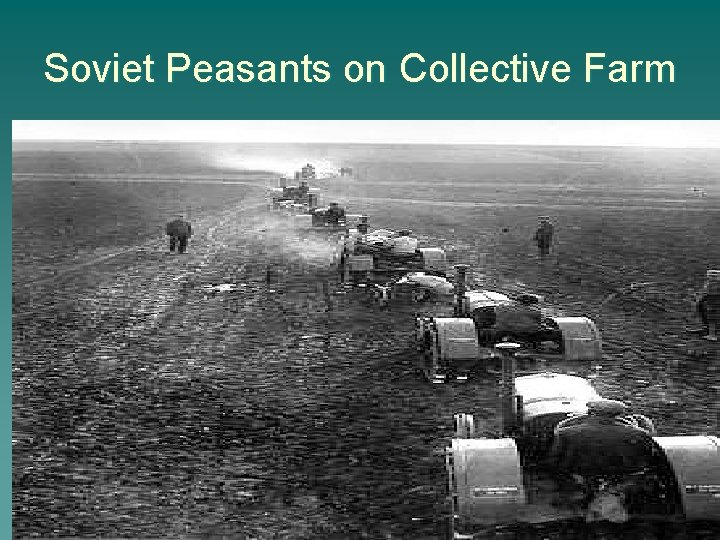 Soviet Peasants on Collective Farm 