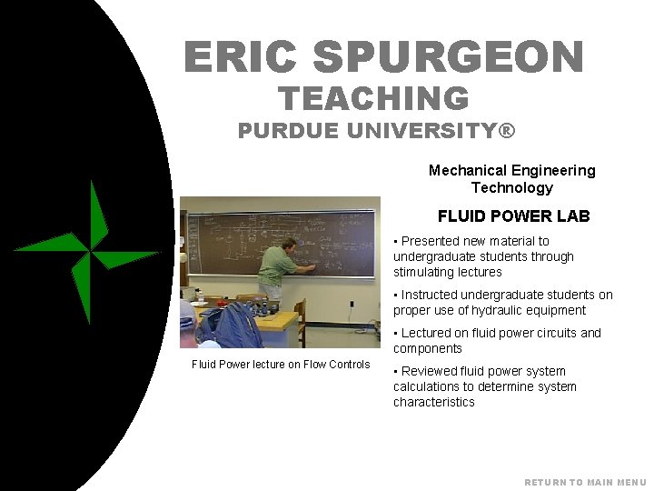 ERIC SPURGEON TEACHING PURDUE UNIVERSITY® Mechanical Engineering Technology FLUID POWER LAB • Presented new