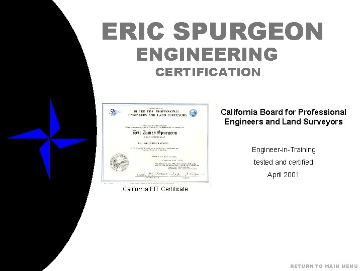 ERIC SPURGEON ENGINEERING CERTIFICATION California Board for Professional Engineers and Land Surveyors Engineer-in-Training tested