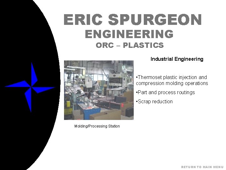 ERIC SPURGEON ENGINEERING ORC – PLASTICS Industrial Engineering • Thermoset plastic injection and compression