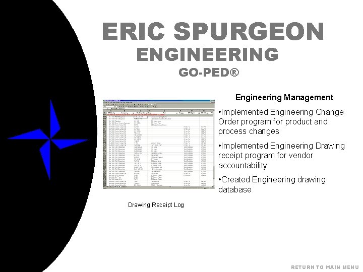 ERIC SPURGEON ENGINEERING GO-PED® Engineering Management • Implemented Engineering Change Order program for product