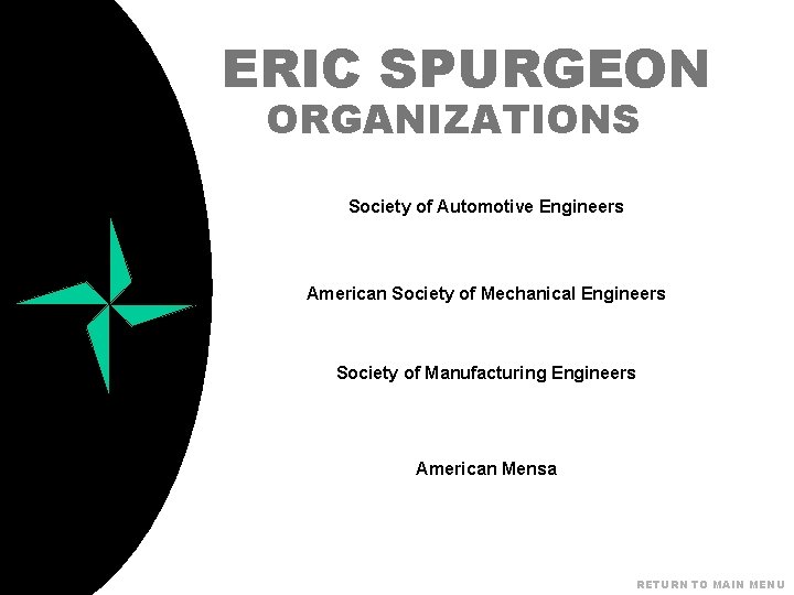 ERIC SPURGEON ORGANIZATIONS Society of Automotive Engineers American Society of Mechanical Engineers Society of