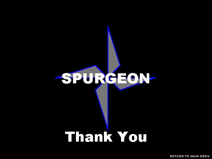 SPURGEON Thank You RETURN TO MAIN MENU 