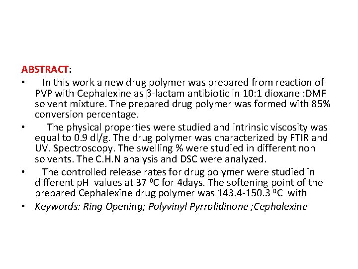 ABSTRACT: • In this work a new drug polymer was prepared from reaction of