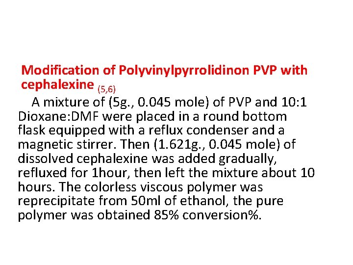 Modification of Polyvinylpyrrolidinon PVP with cephalexine (5, 6) A mixture of (5 g. ,