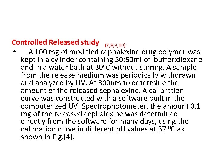 Controlled Released study (7, 8, 9, 10) • A 100 mg of modified cephalexine