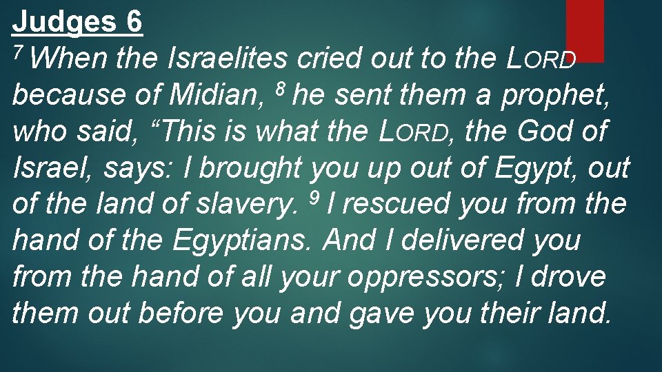 Judges 6 7 When the Israelites cried out to the LORD because of Midian,