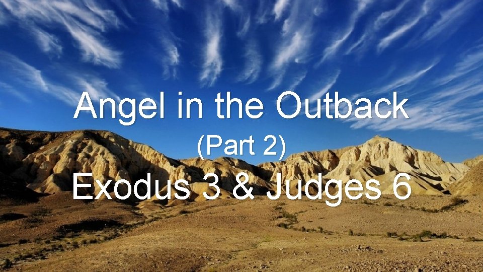 Angel in the Outback (Part 2) Exodus 3 & Judges 6 