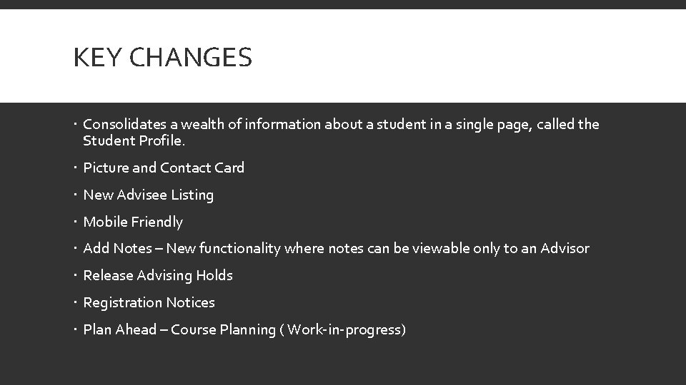 KEY CHANGES Consolidates a wealth of information about a student in a single page,