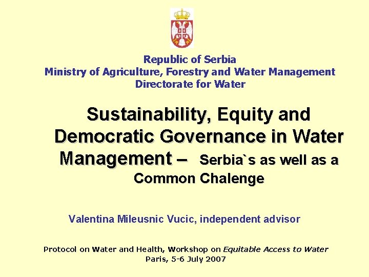 Republic of Serbia Ministry of Agriculture, Forestry and Water Management Directorate for Water Sustainability,