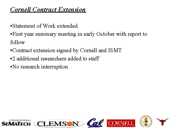 Cornell Contract Extension • Statement of Work extended • First year summary meeting in