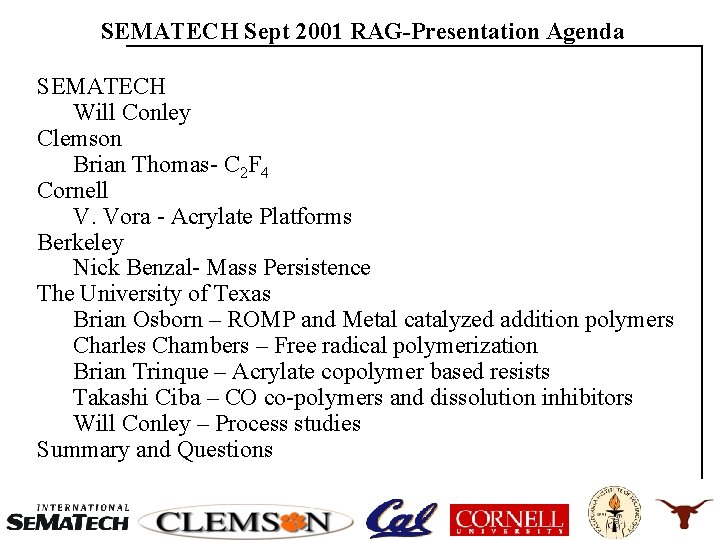 SEMATECH Sept 2001 RAG-Presentation Agenda SEMATECH Will Conley Clemson Brian Thomas- C 2 F