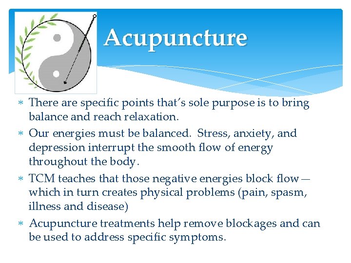 Acupuncture There are specific points that’s sole purpose is to bring balance and reach Acupuncture There are specific points that’s sole purpose is to bring balance and reach