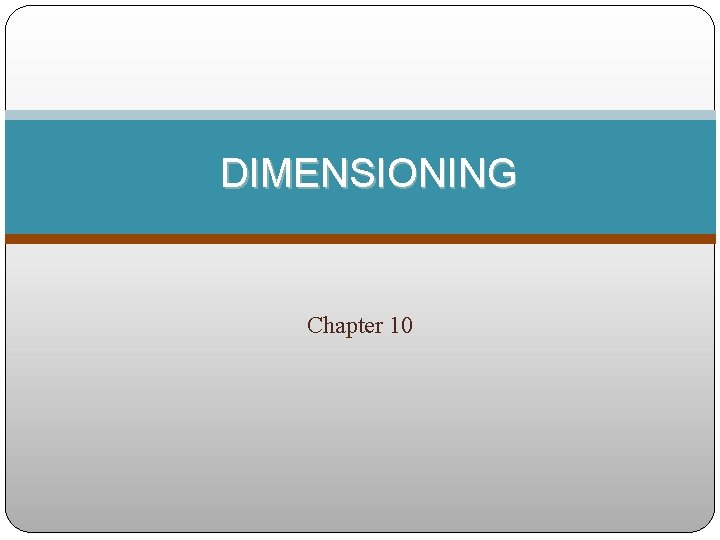 DIMENSIONING Chapter 10 