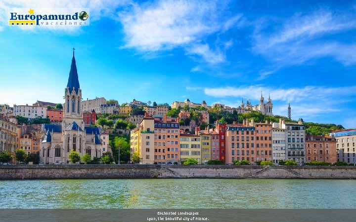 Enchanted Landscapes Lyon, the beautiful city of France. 