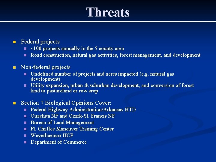 Threats n Federal projects n n n Non-federal projects n n n ~100 projects