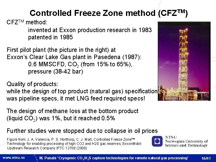 Controlled Freeze Zone method (CFZTM) CFZTM method: invented at Exxon production research in 1983