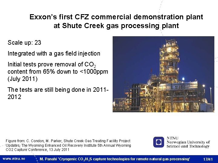 Exxon’s first CFZ commercial demonstration plant at Shute Creek gas processing plant Scale up: